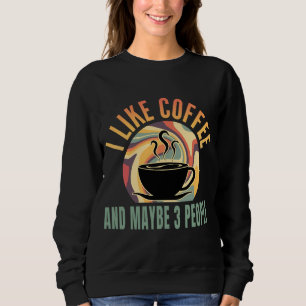 ich mag Kaffee und vielleicht 3 Leute Retro-Stil Sweatshirt