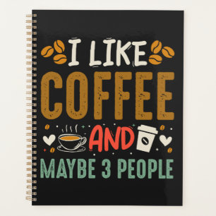 Ich mag Kaffee und vielleicht 3 Leute trinken Kaff Planer