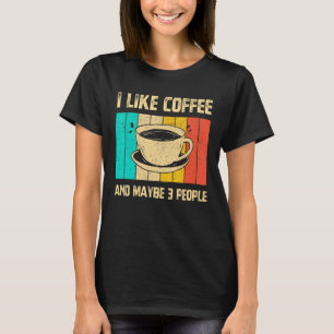 Ich mag Kaffee und vielleicht 3 Leute Vintag Pokal T-Shirt