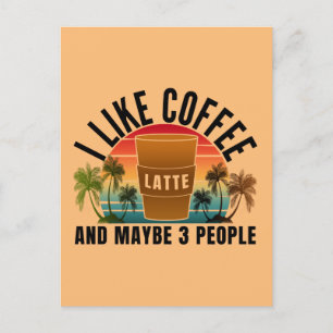 Ich mag Kaffee und vielleicht 3 Personen Postkarte