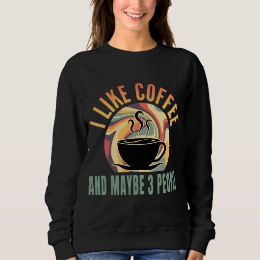 Ich mag Kaffee und vielleicht 3 Personen Retro-Sti Sweatshirt (Vorderseite)