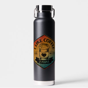 ICH MAG KAFFEE UND VIELLEICHT 3 PERSONEN TRINKFLASCHE