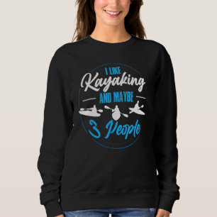 Ich mag Kajak und vielleicht 3 Leute Sweatshirt