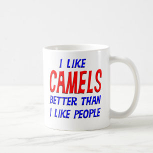 Ich mag Kamele besser, als ich Leute-Tasse mag Kaffeetasse