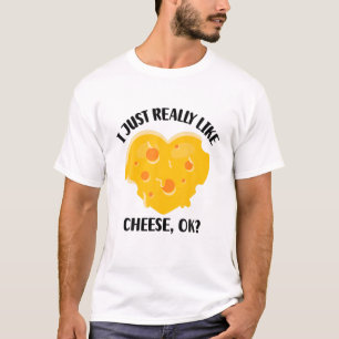 Ich mag Käse wirklich gut T-Shirt