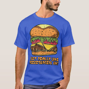 Ich mag Käseseburger, ok Hamburger Bur T-Shirt