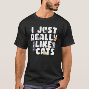Ich mag Katzen einfach wirklich süße Haustier-Tier T-Shirt