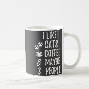 Ich mag Katzen Kaffee Und Vielleicht 3 Personen Ka Kaffeetasse