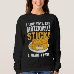 Ich mag Katzen & Mozzarella Stangen Käse und viell Sweatshirt
