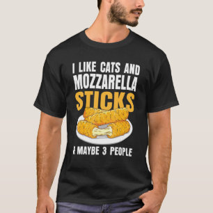 Ich mag Katzen & Mozzarella Stangen Käse und viell T-Shirt