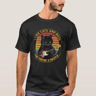 Ich mag Katzen und Bass und vielleicht 3 Leute sch T-Shirt