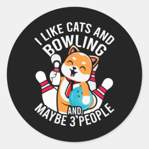 Ich mag Katzen und Bowling und vielleicht 3 Leute  Runder Aufkleber