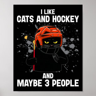 Ich mag Katzen und Hockey und vielleicht 3 Leute L Poster