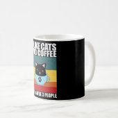 Ich mag Katzen und Kaffee und vielleicht 3 Leute,  Kaffeetasse (VorderseiteRechts)