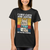 Ich mag Katzen und Kaffee und vielleicht 3 Leute R T-Shirt (Vorderseite)