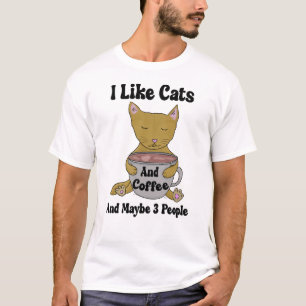 Ich mag Katzen und Kaffee und vielleicht 3 Leute T-Shirt