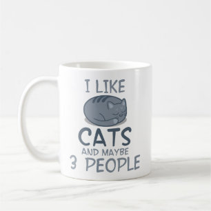 Ich mag Katzen und vielleicht 3 Leute Funny Cat Zi Kaffeetasse
