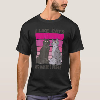 Ich mag Katzen, und vielleicht 3 Leute katzen Intr T-Shirt
