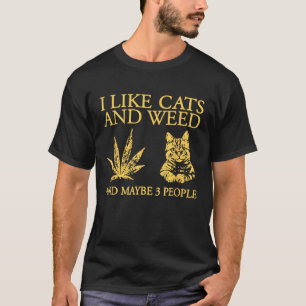 Ich mag Katzen und Weh und vielleicht 3 Leute T-Shirt
