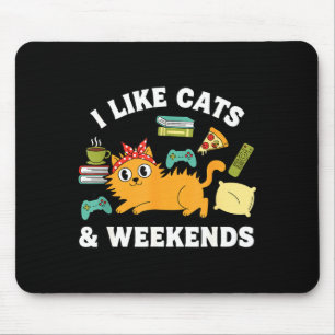 Ich mag Katzen und Wochenenden Liebhaber Lustig Ge Mousepad