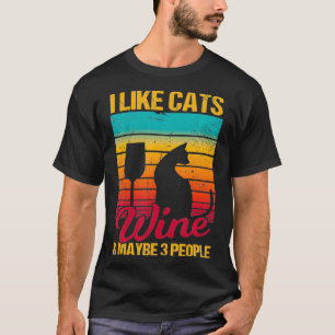 Ich mag Katzen, Wein und vielleicht 3 Leute Humor T-Shirt