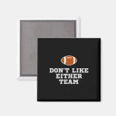 Ich mag keine der beiden Mannschaften Funny Footba Magnet (Vorderseite/Rückseite)