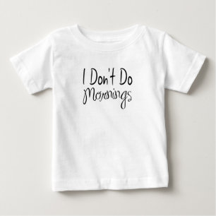 Ich mag keine Morgen Baby T-shirt