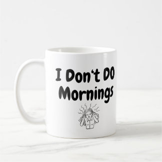 Ich mag keine Morgen - Lustige, verwirrte Frauen-T Kaffeetasse