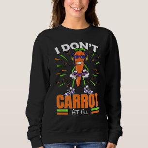Ich mag keine Osterfeige, aber Carrot Meme Sweatshirt