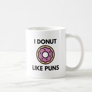 Ich mag keine Wortspiele mit Donuts Kaffeetasse
