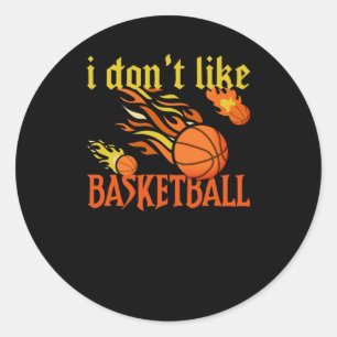 Ich mag keinen Basketballaufkleber Runder Aufkleber