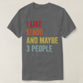 Ich mag Kendo vielleicht 3 Leute T-Shirt (Design vorne)
