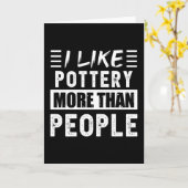 Ich mag Keramik mehr als Leute Funny Karte (Gelbe Blume)
