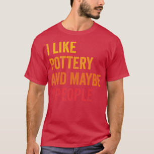 Ich mag Keramik vielleicht 3 Personen 1 T-Shirt