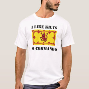 Ich mag Kilts, gehe Kommando T-Shirt