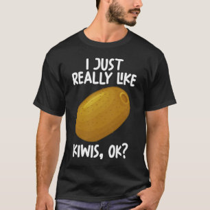 Ich mag Kiwis Ok einfach nur T-Shirt