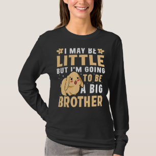 Ich mag klein sein, aber ich werde ein großer Brud T-Shirt