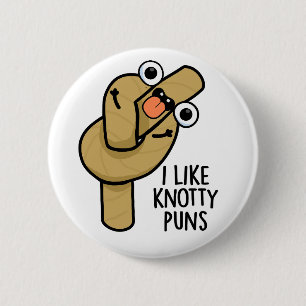 Ich mag Knotty Puns Funny Rope Puff Button