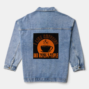 Ich mag Koffein und vielleicht 3 Personen Jeansjacke