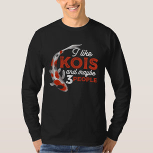 Ich mag Kois und vielleicht 3 Leute Japanischer Ka T-Shirt