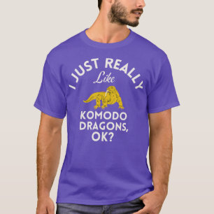 Ich mag Komodo Dragons wirklich, ok T-Shirt