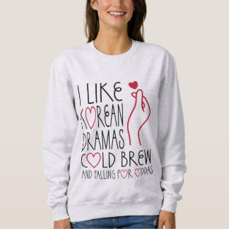 Ich mag koreanisches Dramas-Kaltbrauen Sweatshirt