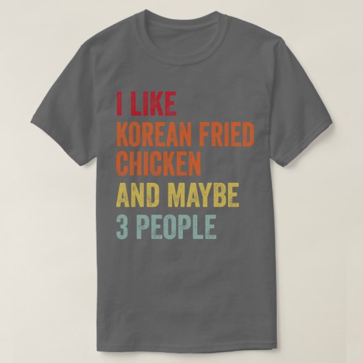 Ich mag koreanisches Hühnchen vielleicht 3 Persone T-Shirt (Design vorne)