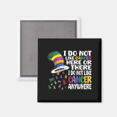Ich mag Krebs hier oder dort keine Krebsvorwarnung Magnet (Vorderseite/Rückseite)