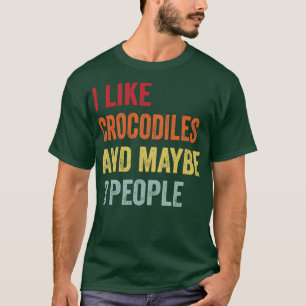 Ich mag Krokodile vielleicht 3 Personen T-Shirt