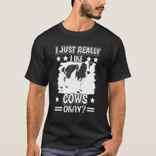 Ich mag Kühe einfach wirklich okay Kuh T-Shirt