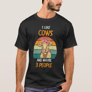 Ich mag Kühe und vielleicht 3 Leute 7 T-Shirt
