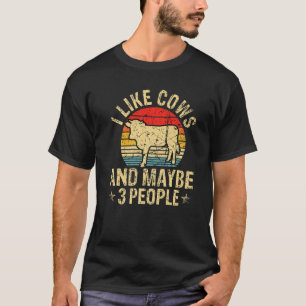 Ich mag Kühe und vielleicht 3 Leute Kuhbauernhof T-Shirt