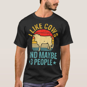 Ich mag Kühe und vielleicht 3 Leute Kuhbauernhof T-Shirt