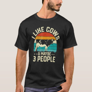 Ich mag Kühe und vielleicht 3 Leute Rinderzüchter  T-Shirt